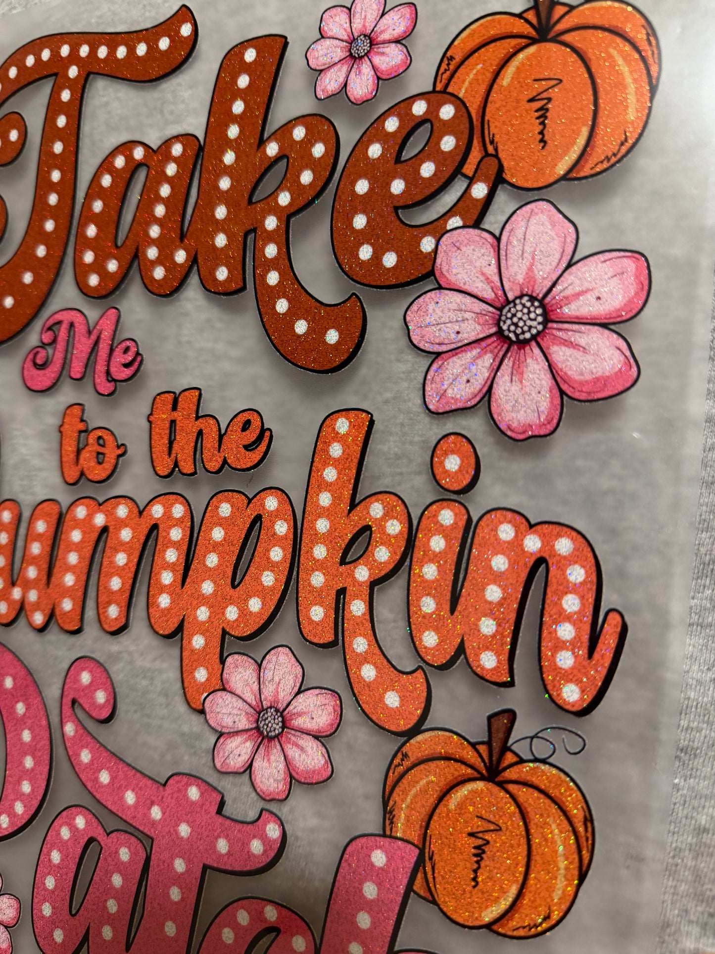 Glitter take me to the pumpkin patch