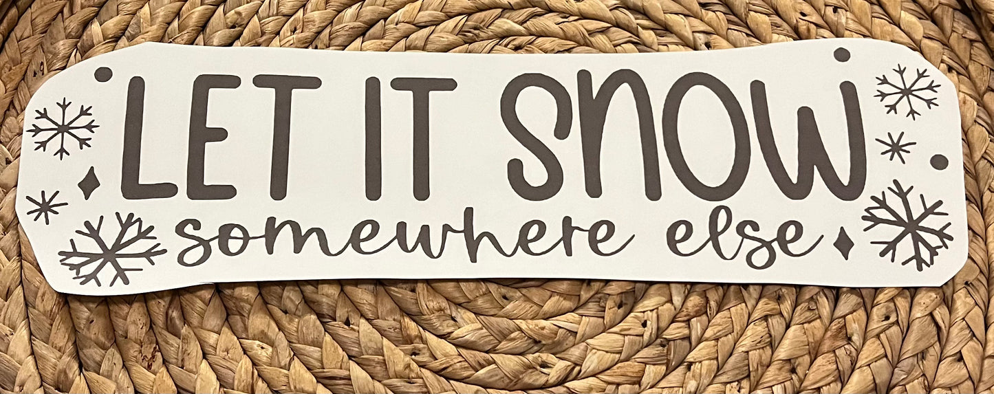 Adult let it snow somewhere else