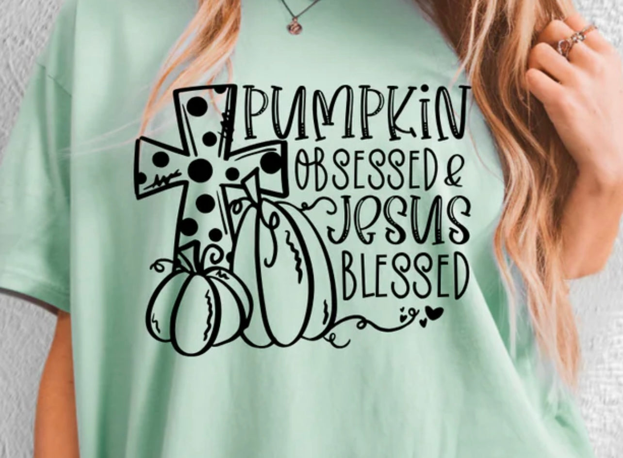 Pumpkin obsessed & Jesus blessed