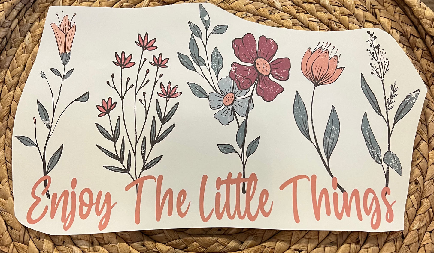 Adult floral enjoy the little things