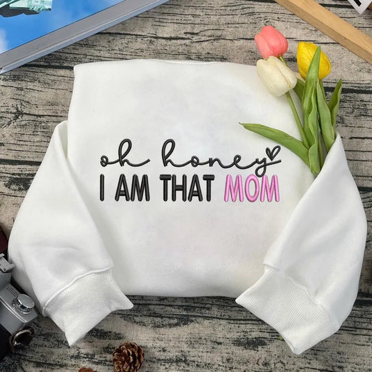 Emb - oh honey I am that mom
