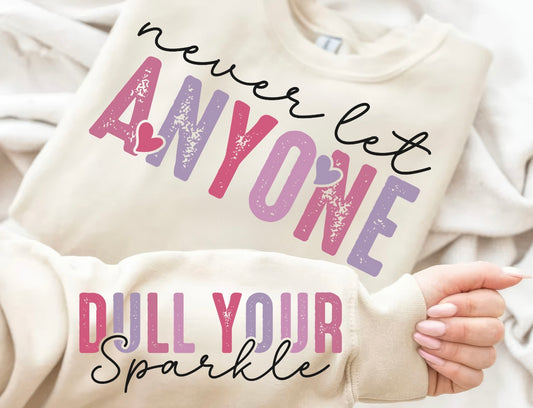 Sub - never let anyone dull your sparkle