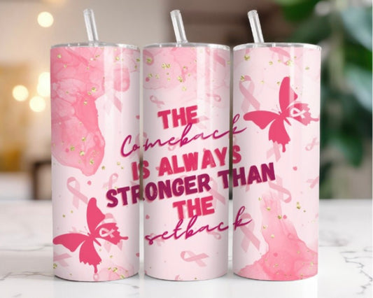 Comeback is stronger than the setback tumbler