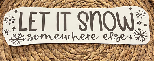 Adult let it snow somewhere else