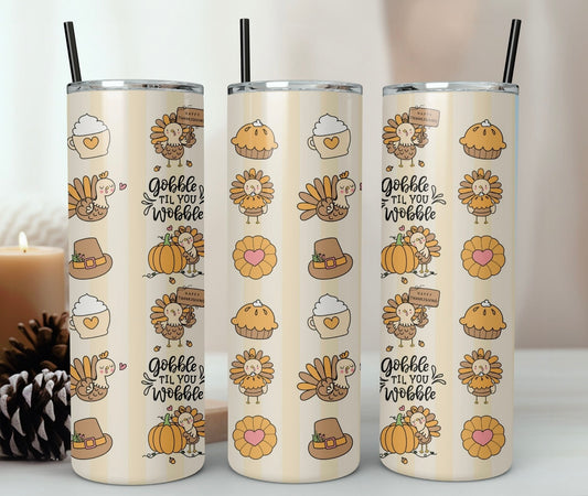 Gobble till you wobble tumbler