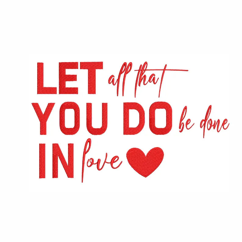 Emb - let all that you do be done in love