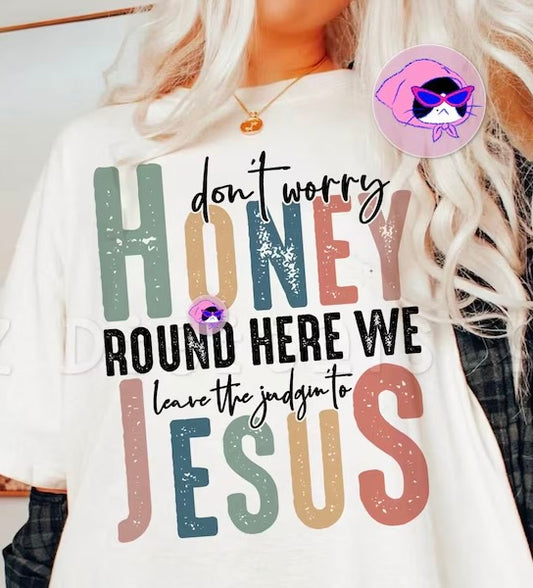 Don’t worry honey